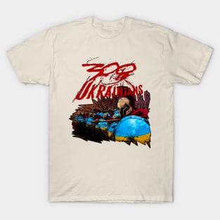 war in ukraine 300 Ukrainians T-Shirt